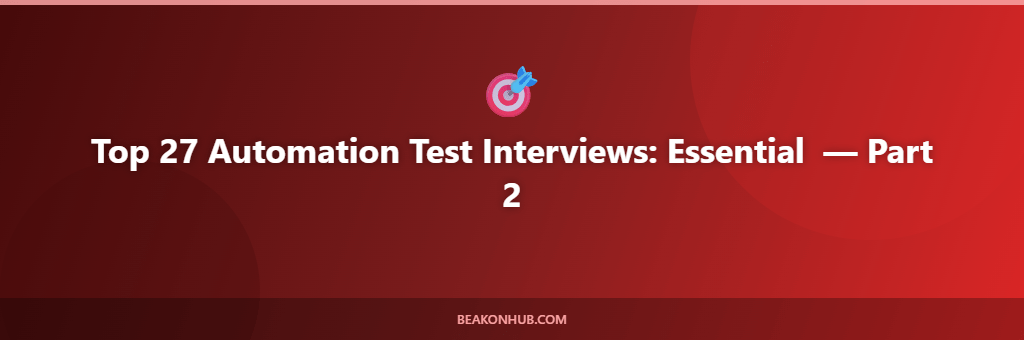 Top 27 Automation Test Interviews: Essential  illustration