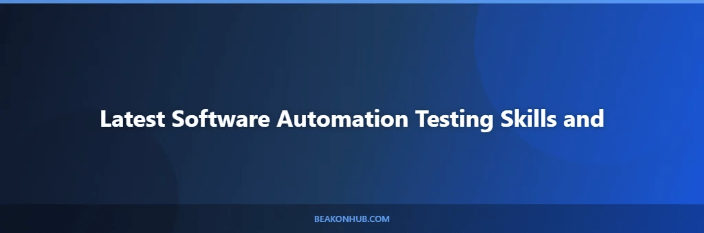Latest Software Automation Testing Skills and illustration